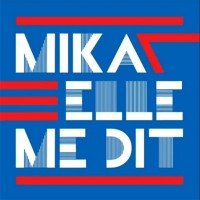 Mika - Elle Me Dit Mika - Elle Me Dit