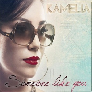 Video: Kamelia – Someone Like You Kamelia - Someone like you