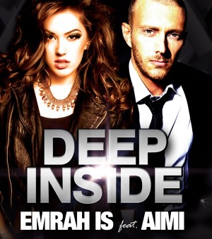 Audio: Emrah Is feat. Aimi – Deep Inside Emrah Is feat. Aimi - Deep Inside