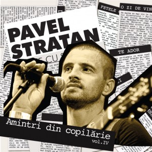 Pavel Stratan revine cu un nou album – Amintiri din copilarie, volumul 4 Pavel Stratan - Amintiri din copilarie, volumul 4