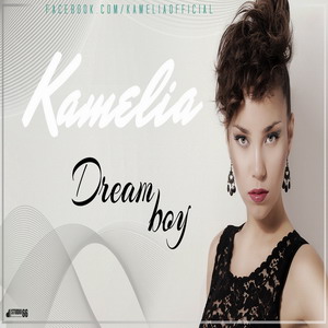 Kamelia lanseaza Dream Boy Kamelia - Dream Boy