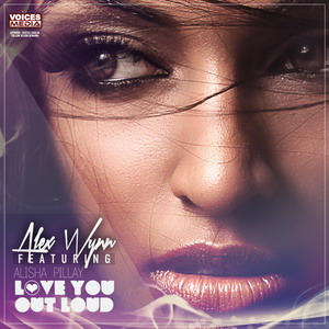 Voices Media anunta lansarea unui nou single: Alex Wynn feat. Alisha Pillay Alex Wynn feat. Alisha Pillay - Love You Out Loud