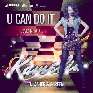 Kamelia Vs. Dj Asher & Screen - U Can Do It - SAM Remix
