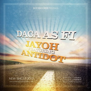 Jayoh feat. Antidot – Daca as fi Jayoh feat. Antidot - Daca as fi