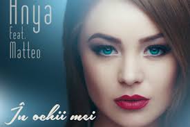 New Single: Anya feat. Matteo – In ochii mei Anya feat. Matteo - In ochii mei