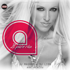 Single nou: Dj MaGnUm & Dj Lion feat. AnK Neacsu – Iti pare rau Dj MaGnUm & Dj Lion feat. AnK Neacsu - Iti pare rau