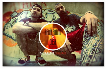 Un „Moment urban” cu suflet de la Brain Potion si Dj Dash (Video) Brain Potion si Dj Dash - Moment urban