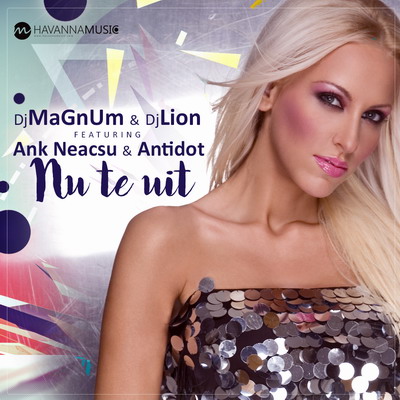 ANK NEACSU, DJ MAGNUM & DJ LION SI ANTIDOT LANSEAZA „NU TE UIT”! Dj MaGnUm & Dj Lion feat. Ank Neacsu & Antidot - Nu te uit