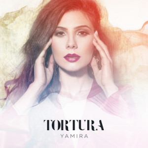 New Hit: YAMIRA – Tortura