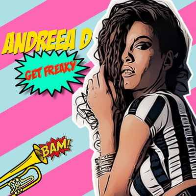 Andreea D - Get Freaky