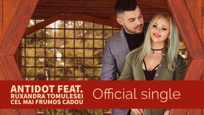 Antidot feat. Ruxandra Tomulesei - Cel Mai Frumos Cadou