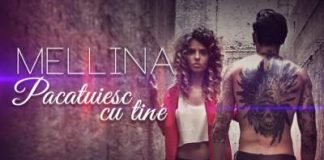 Mellina revine cu o noua piesa “Pacatuiesc cu tine” Mellina - Pacatuiesc cu tine