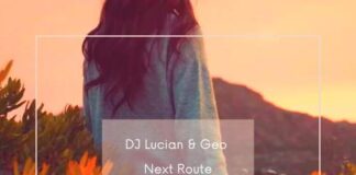 Dj Lucian & Geo lanseaza impreuna cu Next Route „Someday” – o melodie de dragoste care te va cuceri